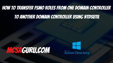 How to Transfer FSMO Roles From one Domain Controller to another Domain Controller using NTDSUTIL